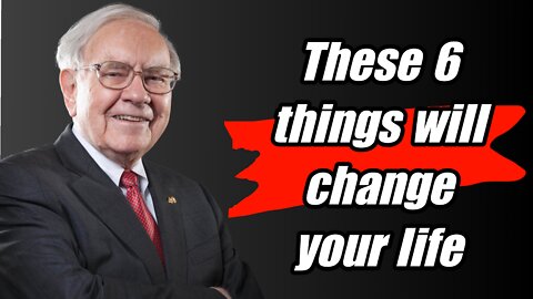 This 6 things will change your life