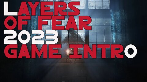 Layers of Fear Game Intro Unreal 5 Engine layers of fear 2023