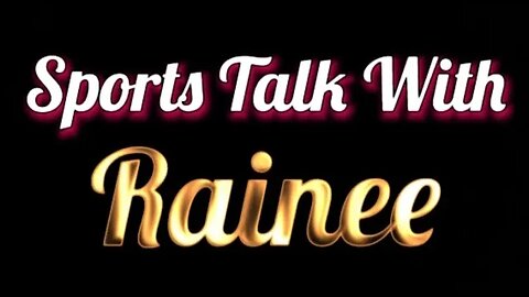 Intro: “Sports Talk With Rainee” @LifeTalkwRainee produced by thick•cut