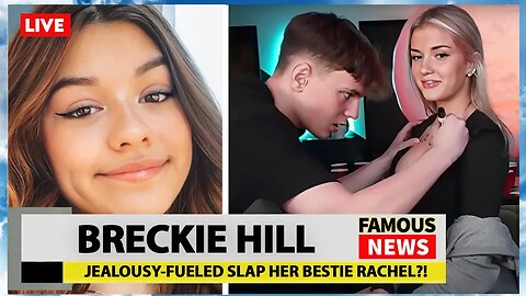 Breckie Hill Slapped By Her Best Friend | Famous News