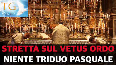 TG Verità - 12 Novembre 2021 - Stretta sul Vetus Ordo: Niente sacramenti, ne sacramentali, ne Triduo