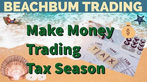 Make Money Trading Tax Season