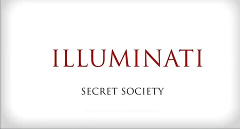 A NEW WORLD ORDER - A ONE WORLD GOVERNMENT - ILLUMINATI SECRET SOCIETY