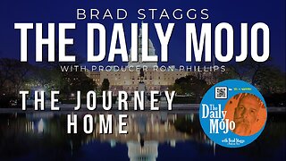 The Journey Home - The Daily Mojo 082223