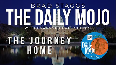 The Journey Home - The Daily Mojo 082223