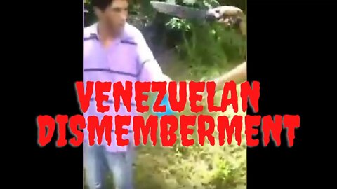Venezuelan Machete Dismemberment Video | A Cruel Act Of Savagery