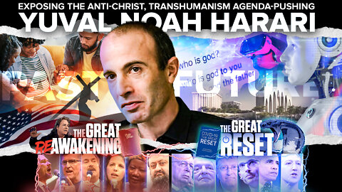 Yuval Noah Harari | Exposing the Anti-Christ / Transhumanism Agenda Pushing Yuval Noah Harari