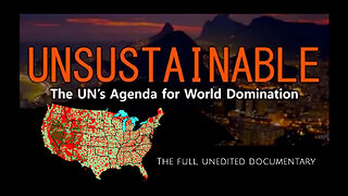 Unsustainable – The UN’s Agenda For World Domination (Full, Unedited 2020 Documentary)