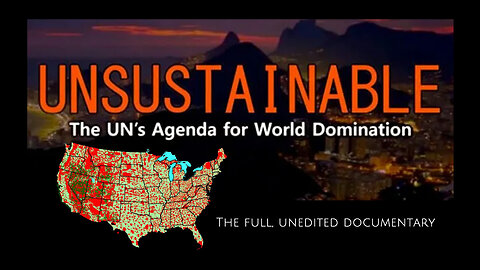 Unsustainable – The UN’s Agenda For World Domination (Full, Unedited 2020 Documentary)