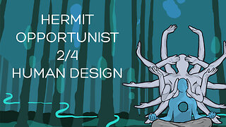 Hermit - Opportunist - Human Design