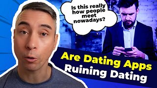 Are Dating Apps Ruining Dating?