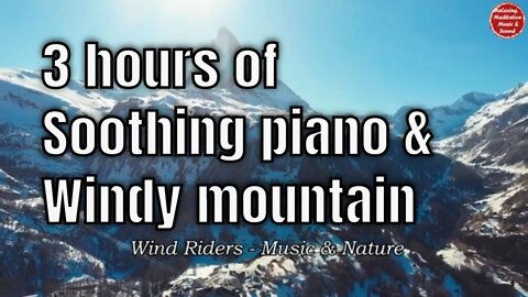 Soothing music with piano and mountain wind sound for 3 hours, relaxation music for study and work