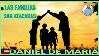 LAS FAMILIAS SON ATACADAS -MENSAJE DE JESUCRISTO A DANIEL DE MARIA 22 MARZO 2022