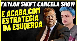 Taylor Swift cancela show e destrói estratégia da esquerda.