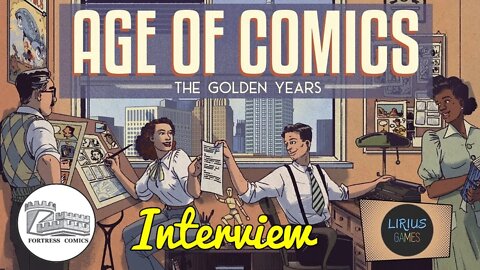 Lirius Games drops by to chat about Age of Comics: the Golden Years!