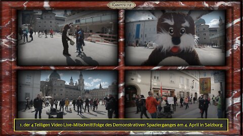 1. der 4 Teiligen Video Live-Mitschnittfolge des Spazierganges am 4. April in Salzburg