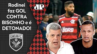"O RODINEI É HORROROSO! O que ELE FEZ contra o Corinthians foi..." Lateral do Flamengo é DETONADO!