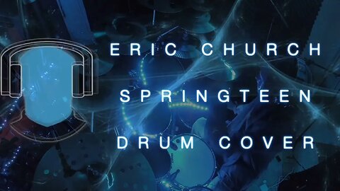 S21 Eric Church Springteen Drum Cover
