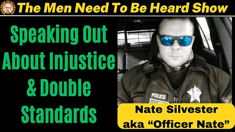 Men Need To Be Heard Show (Ep:36) Speaking Out About Injustice & Double Standards in Today's Society