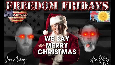 Freedom Friday LIVE 12/1/2023 We Say Merry Christmas