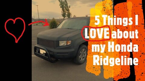 5 Things I LOVE about my Honda RIDGELINE!!!!