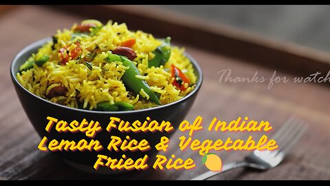 Tasty Fusion of Indian Lemon Rice & Vegetable Fried Rice 🍋