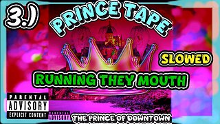 Running They Mouth | Slowed | Prince Tape