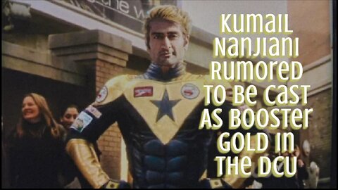 Kumail Nanjiani Cast As Booster Gold In The DCU?