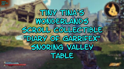 Tiny Tina's Wonderlands Diary of Garrifex Scroll Snoring Valley Table
