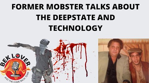 FORMER MAFIA MEMBER TALKS ABOUT THE DANGERS OF THE DEEP STATE AND TECHNOLOGY