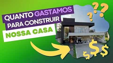 Quanto gastamos para construir nossa casa? Sobrado de 431m² na Granja Viana/SP em 2022.