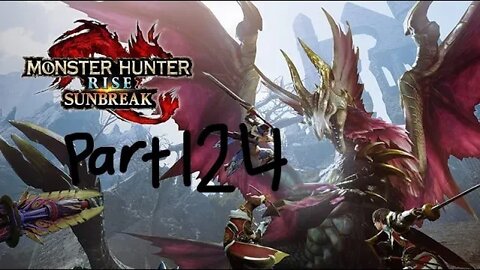 monster hunter rise sunbreak part 124