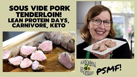 Sous Vide Pork Tenderloin | Juicy Tender Pork for Keto, Carnivore PSMF