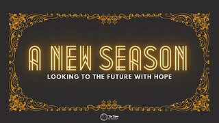 A NEW SEASON: Looking to the Future with Hope | Pastor Deane Wagner | The River FCC | 4.16.2023