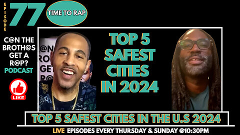 Top 5 Safest Cities in The US - Can The Brothas Get A Rap Podcast Episode 77