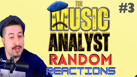 Music Analyst Random Reactions #3