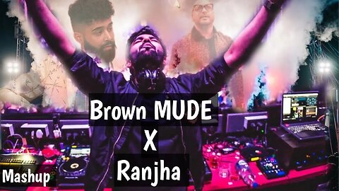 BROWN MUNDA Hit karo Shit karo With Ranjha Ve💓💕. Mashup mix DJ