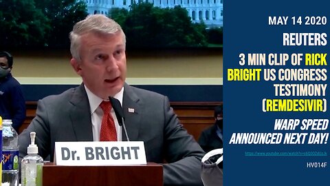 May 14 2020: Reuters 3m clip of Rick Bright US Congress testimony (Remdesivir) Warp Speed next day!