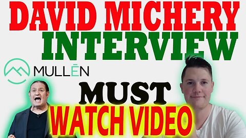 David Michery Interview │ HOT Mullen Topics Discussed ⚠️ Mullen Investors Must Watch
