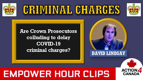 Empower Hour Clips - Are Crown Prosecutors Colluding to Delay COVID-19 Criminal Charges?