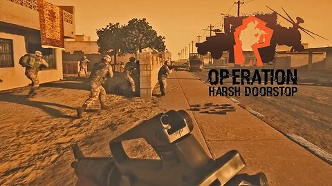 Operation Harsh Doorstop | Fighting Through History!