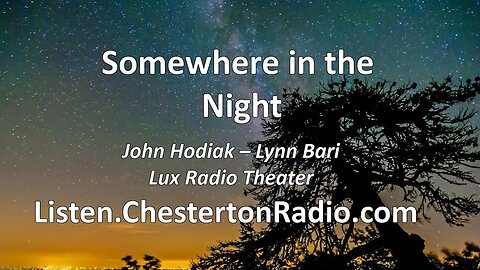 Somewhere in the Night - John Hodiak - Lynn Bari - Lux Radio Theater
