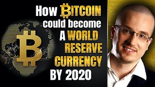 How Bitcoin Could Become A World Reserve Currency By 2020