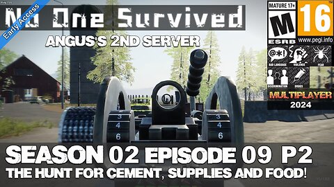 No One Survived (EA 2024) MP (Season 02 Episode 09 P2) The Hunt for Cement, Supplies and Food!