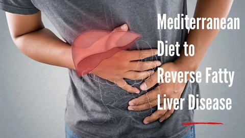 Naturally Cleanse Your Liver [ Mediterranean diet and fatty liver disease ]