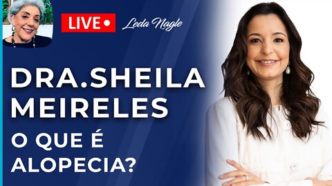 Dra. Sheila meireles: o que é alopecia ? Perda de todos os pelos do corpo.