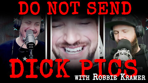 DO NOT SEND DICK PICS with Men's Dating Coach - Robbie Kramer