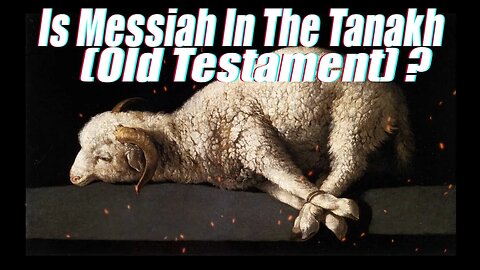 Is The Messiah Mentioned In The Tanakh (Old Testament) ? - Biblical Study [Full Breakdown]