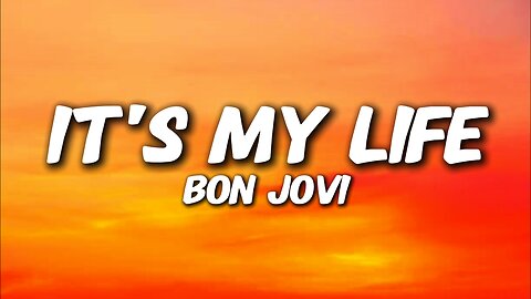 Bon Jovi - It's My Life (Lyrics)