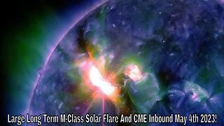 Large Long Term M-Class Solar Flare And CME Inbound May 4th 2023!